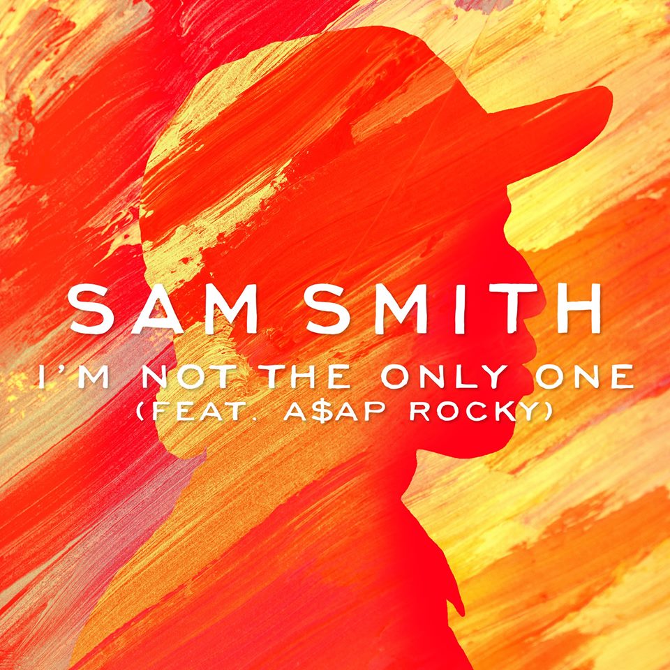 Cover art of Sam Smith's new single "I'm Not The Only One (feat. A$AP Rocky)" / Sam Smith - I'm Not The Only One (feat. A$AP Rocky)